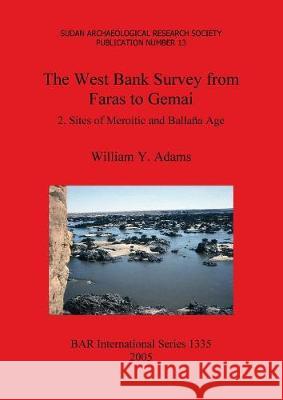 The West Bank Survey from Faras to Gemai: 2. Sites of Meroitic and Ballaña Age