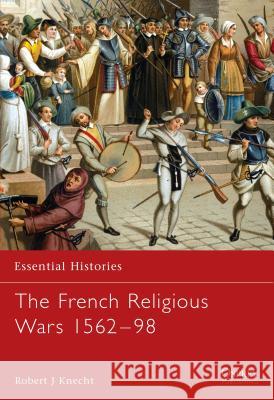 The French Religious Wars, 1562-98