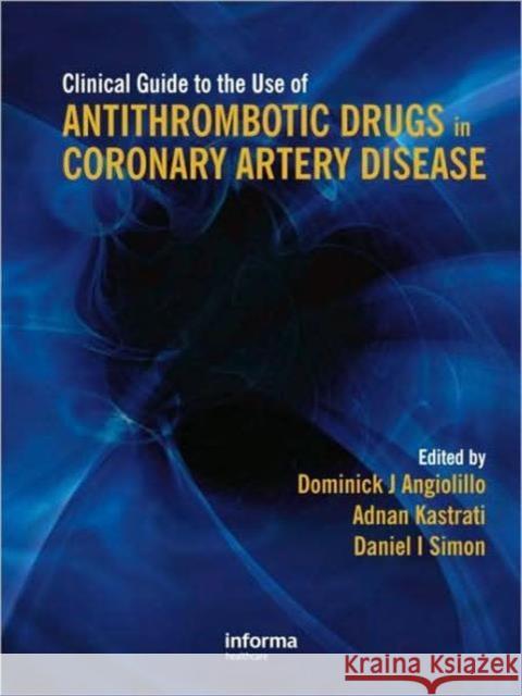 Clinical Guide to the Use of Antithrombotic Drugs in Coronary Artery Disease