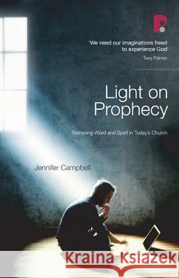 Light on Prophecy: Retrieving Word and Spirit in Today's Church
