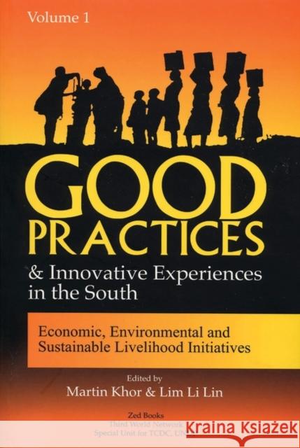 Good Practices and Innovative Experiences in the South (Volume 1): Economic, Environmental and Sustainable Livelihood Initiatives