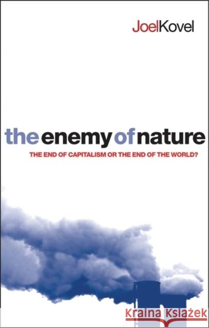 The Enemy of Nature: The End of Capitalism or the End of the World?