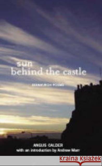 Sun Behind the Castle: Edinburgh Poems