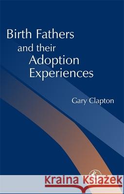 Birth Fathers and their Adoption Experiences