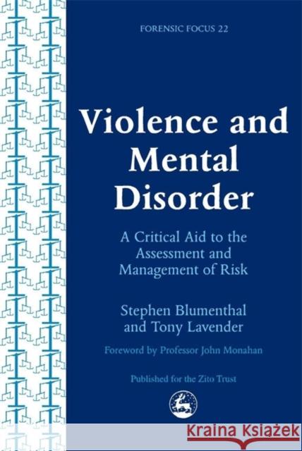 Violence and Mental Disorder : A Critical Aid to the Assessment and Management of Risk