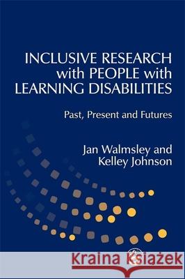 Inclusive Research with People with Learning Disabilities: Past, Present and Futures