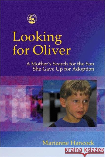 Looking for Oliver: A Mother's Search for the Son She Gave Up for Adoption