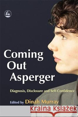 Coming Out Asperger: Diagnosis, Disclosure and Self-Confidence