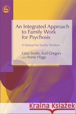 An Integrated Approach to Family Work for Psychosis : A Manual for Family Workers