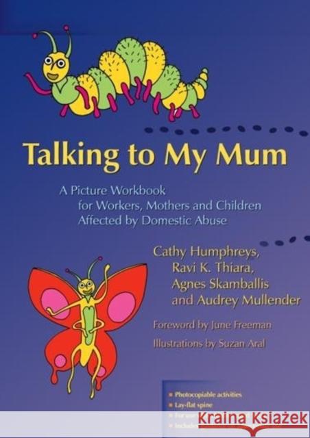 Talking to My Mum: A Picture Workbook for Workers, Mothers and Children Affected by Domestic Abuse