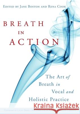 Breath in Action: The Art of Breath in Vocal and Holistic Practice