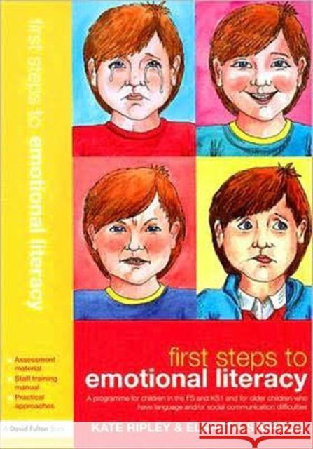 First Steps to Emotional Literacy: A Programme for Children in the Fs & Ks1 and for Older Children Who Have Language And/Or Social Communication Diffi