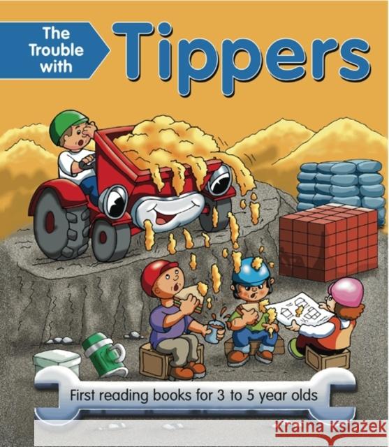 The Trouble with Tippers: First Reading Books for 3 to 5 Year Olds