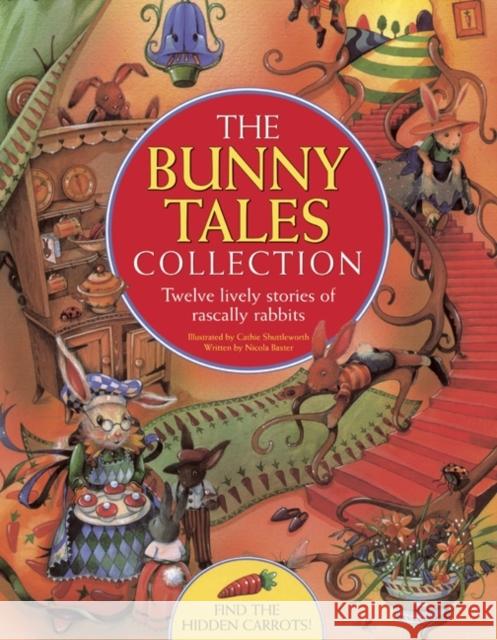 The Bunny Tales Collection: Twelve Lively Stories of Rascally Rabbits