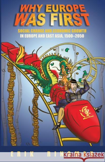 Why Europe Was First: Social Change and Economic Growth in Europe and East Asia 1500-2050