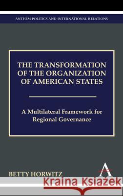 The Transformation of the Organization of American States: A Multilateral Framework for Regional Governance