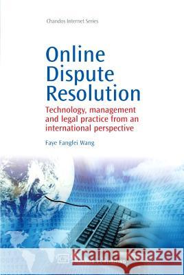 Online Dispute Resolution: Technology, Management and Legal Practice from an International Perspective