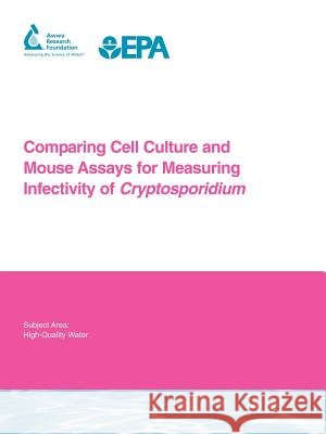 Comparing Cell Culture and Mouse Assays for Measuring Infectivity of Cryptosporidium