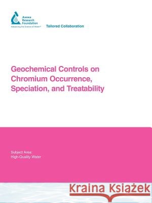 Geochemical Controls on Chromium Occurrence, Speciation, and Treatability