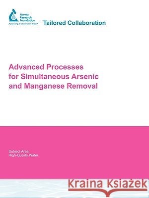 Advanced Processes for Simultaneous Arsenic and Manganese Removal