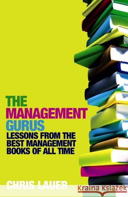 The Management Gurus : Lessons from the Best Management Books of All Time