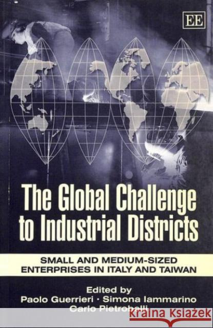 The Global Challenge to Industrial Districts: Small and Medium-sized Enterprises in Italy and Taiwan