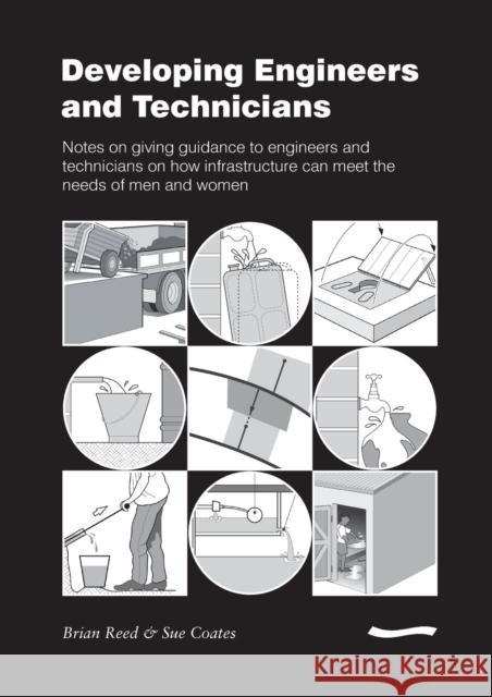 Developing Engineers and Technicians: Notes on Giving Guidance to Engineers and Technicians on How Infrastructure Can Meet the Needs of Men and Women