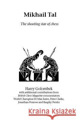 Mikhail Tal: The Shooting Star of Chess