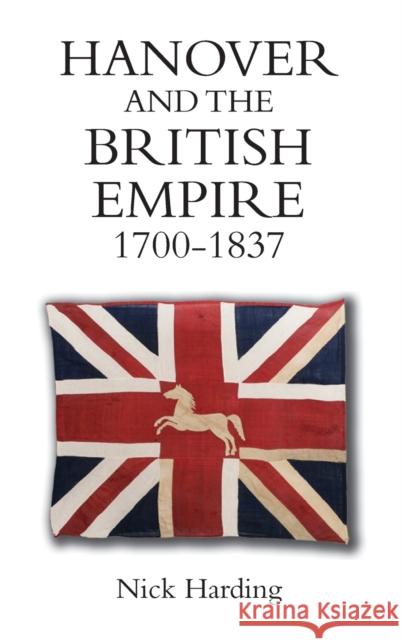 Hanover and the British Empire, 1700-1837