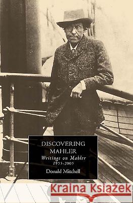 Discovering Mahler: Writings on Mahler, 1955-2005