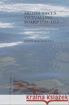 The British Navy's Victualling Board, 1793-1815: Management Competence and Incompetence