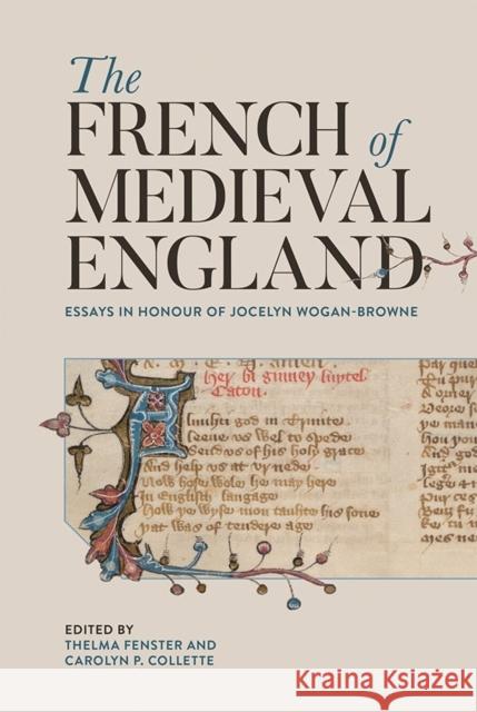 The French of Medieval England: Essays in Honour of Jocelyn Wogan-Browne