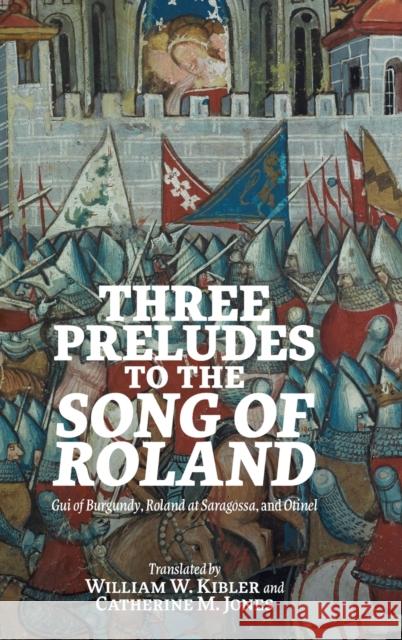 Three Preludes to the Song of Roland: GUI of Burgundy, Roland at Saragossa, and Otinel