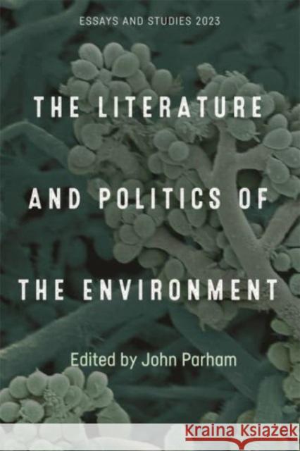 The Literature and Politics of the Environment