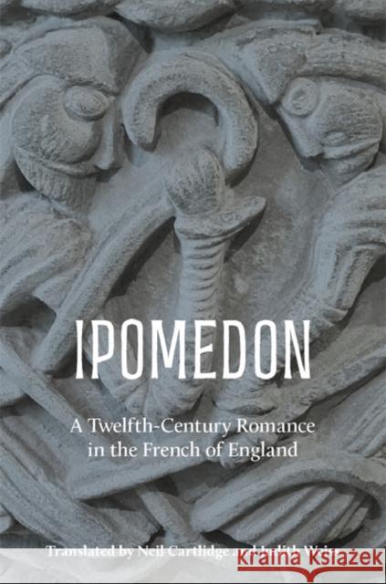 Ipomedon: A Twelfth-Century Romance in the French of England