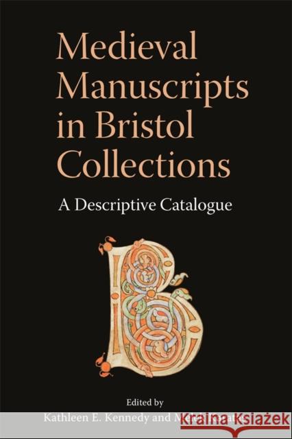 Medieval Manuscripts in Bristol Collections: A Descriptive Catalogue
