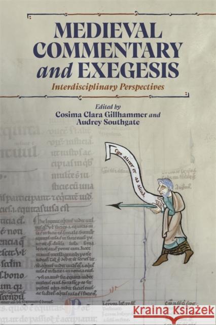 Medieval Commentary and Exegesis: Interdisciplinary Perspectives