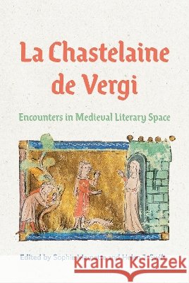 La Chastelaine de Vergi: Encounters in Medieval Literary Space
