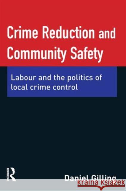 Crime Reduction and Community Safety: Labour and the Politics of Local Crime Control