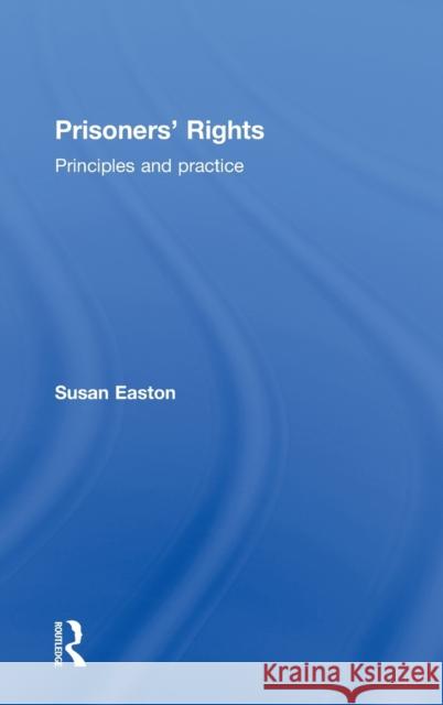 Prisoners' Rights: Principles and Practice