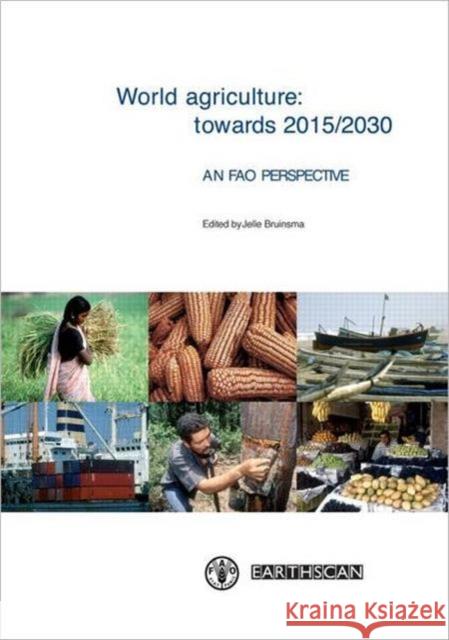 World Agriculture: Towards 2015/2030: An Fao Perspective