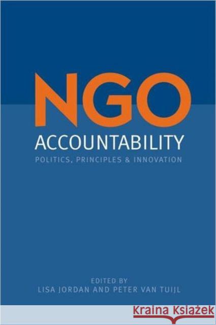 Ngo Accountability: Politics, Principles and Innovations