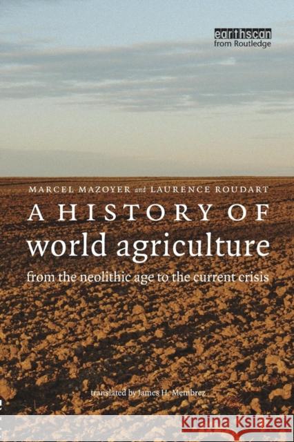 A History of World Agriculture: From the Neolithic Age to the Current Crisis