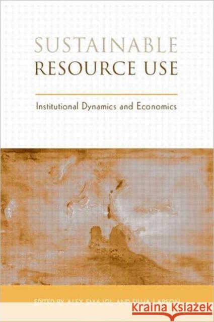 Sustainable Resource Use: Institutional Dynamics and Economics