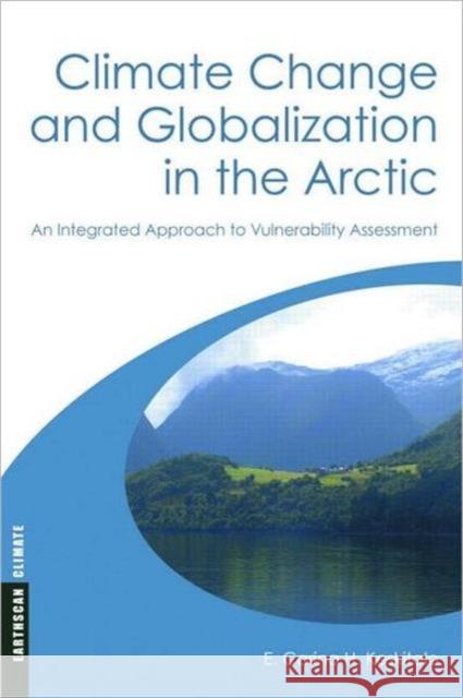 Climate Change and Globalization in the Arctic: An Integrated Approach to Vulnerability Assessment
