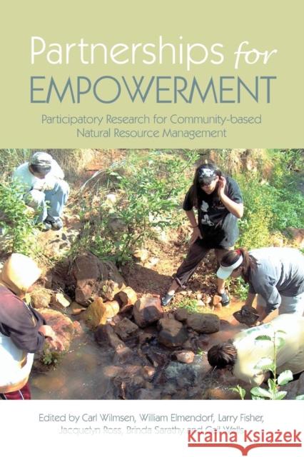 Partnerships for Empowerment: Participatory Research for Community-based Natural Resource Management