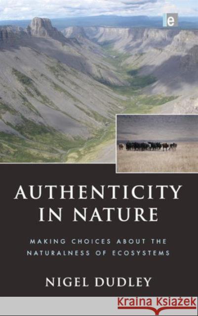 Authenticity in Nature: Making Choices about the Naturalness of Ecosystems