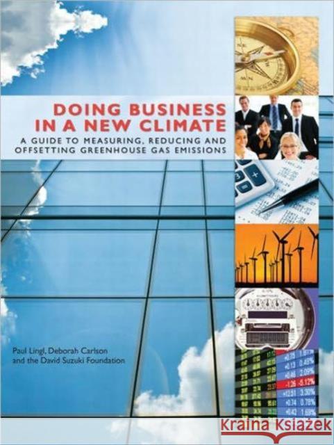 Doing Business in a New Climate: A Guide to Measuring, Reducing and Offsetting Greenhouse Gas Emissions