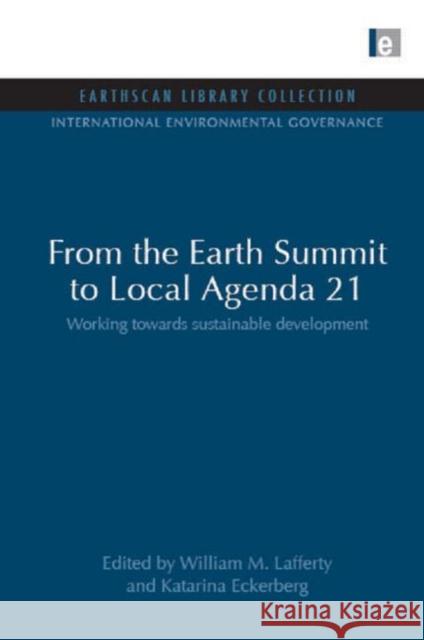 From the Earth Summit to Local Agenda 21 : Working towards sustainable development