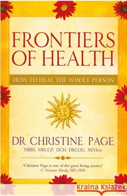 Frontiers Of Health: How to Heal the Whole Person